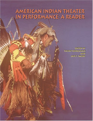 American Indian Theater In Performance: A Reader,Used