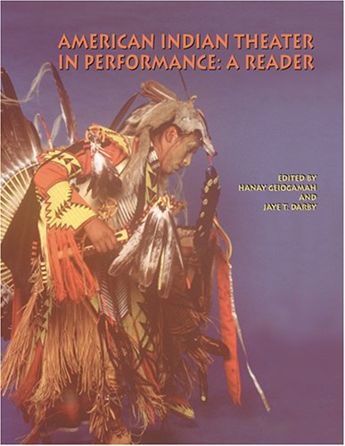 American Indian Theater in Performance: A Reader,New