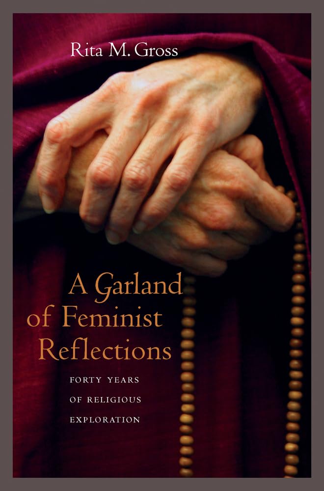 A Garland Of Feminist Reflections: Forty Years Of Religious Exploration,Used