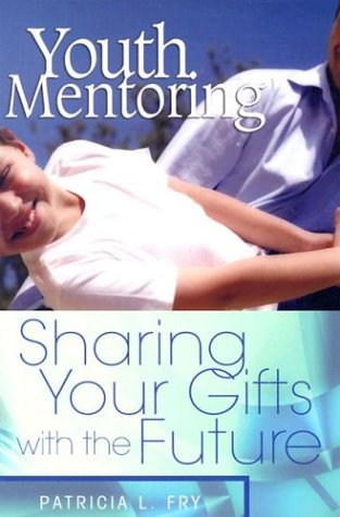 Youth Mentoring: Sharing Your Gifts With The Future-used