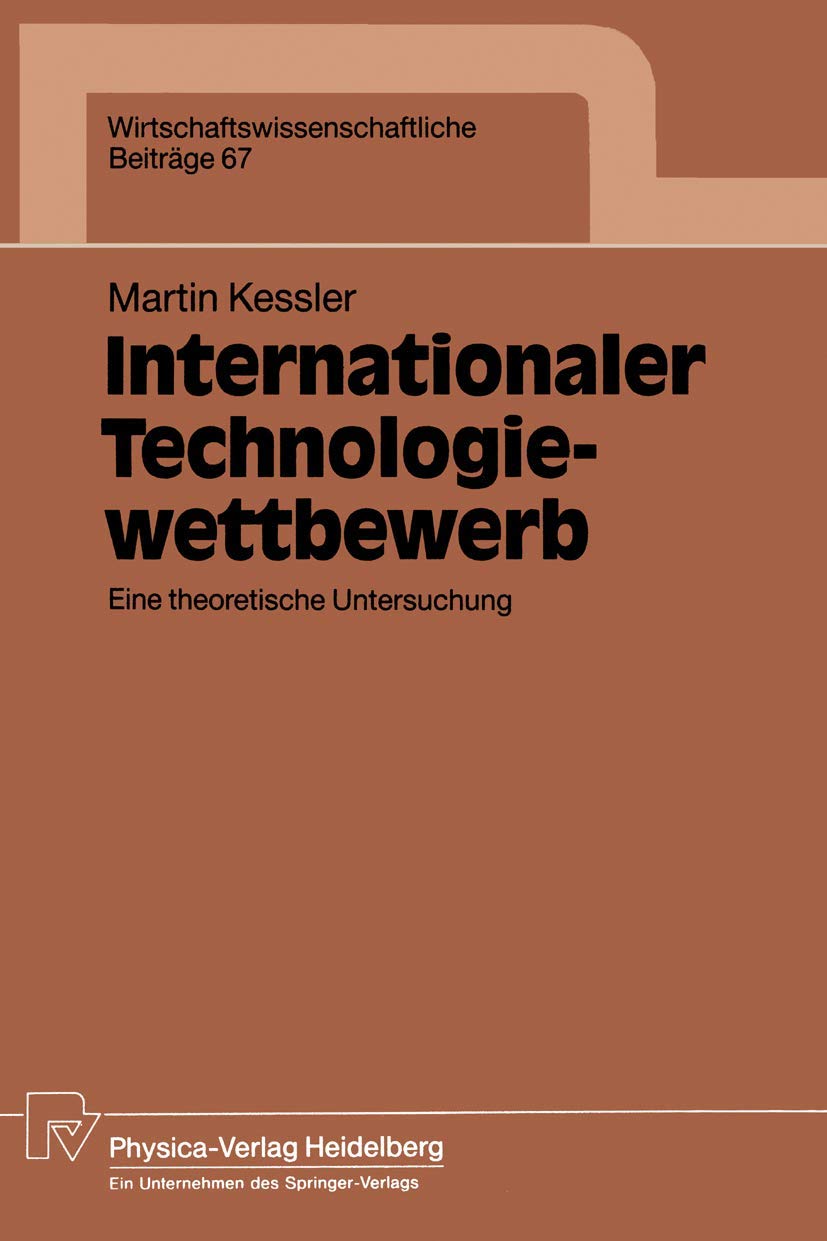 Internationaler Technologiewettbewerb: Eine theoretische Untersuchung (Wirtschaftswissenschaftliche Beitrge, 67) (German Edition,Used