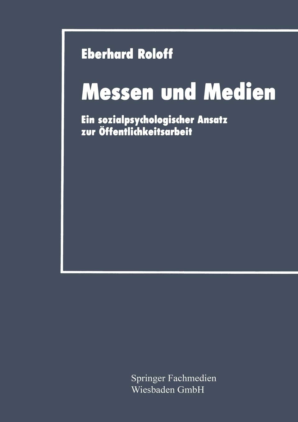 Messen und Medien: Ein sozialpsychologischer Ansatz zur ffentlichkeitsarbeit (German Edition),Used
