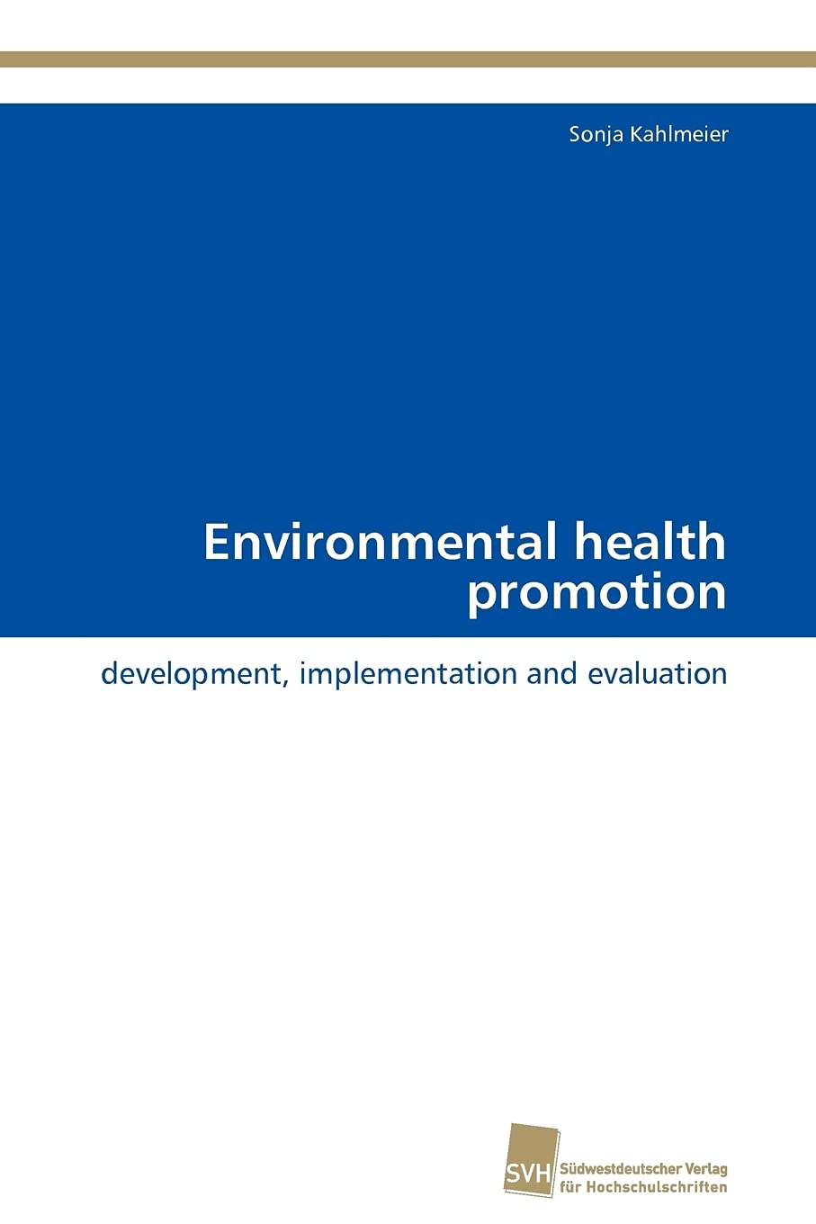 Environmental health promotion: development, implementation and evaluation,Used