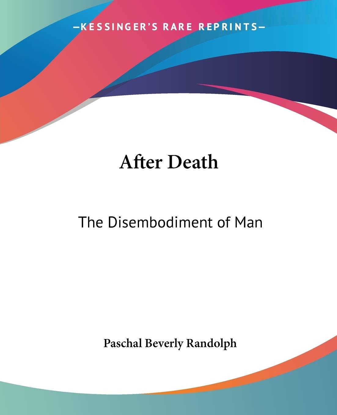 After Death: The Disembodiment of Man,Used