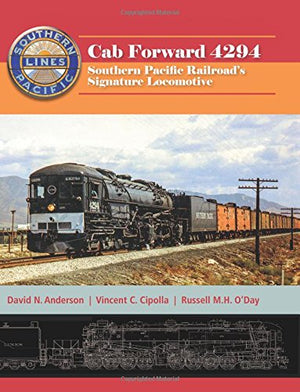 Cab Forward 4294: Southern Pacific Railroad?s Signature Locomotive,Used