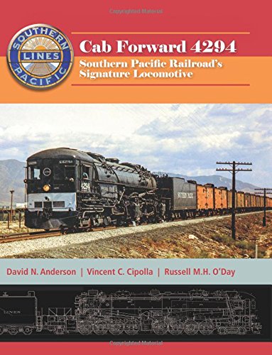 Cab Forward 4294: Southern Pacific Railroad?s Signature Locomotive,Used
