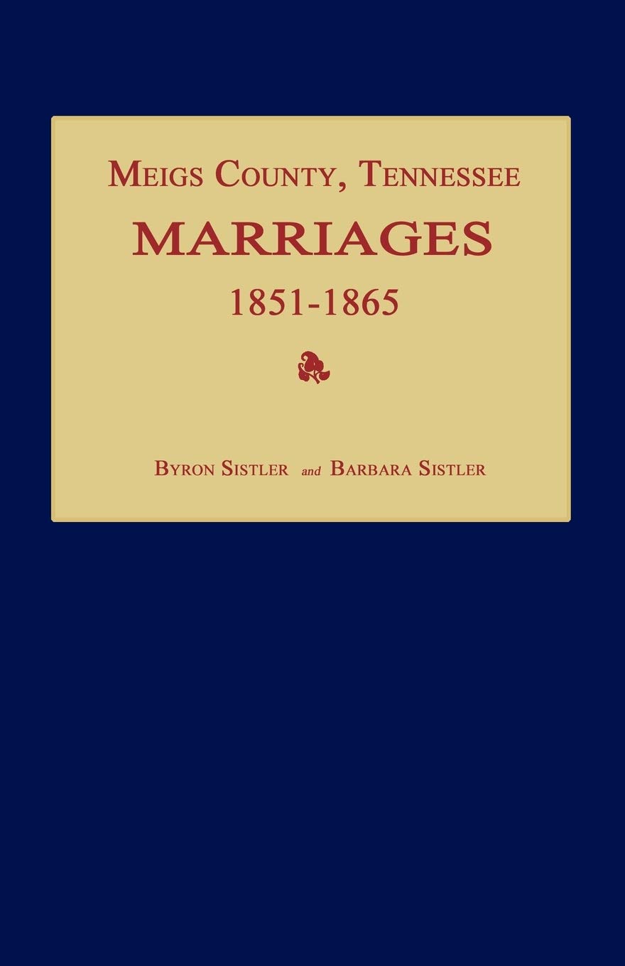 Meigs County, Tennessee, Marriages 18511865,Used