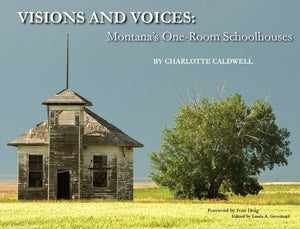 Visions and Voices: Montana's OneRoom Schoolhouses,Used