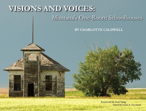 Visions and Voices: Montana's OneRoom Schoolhouses,Used