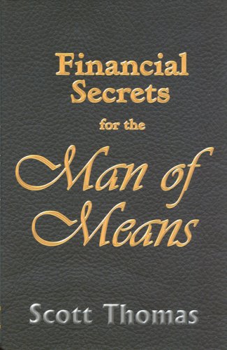Financial Secrets for the Man of Means,New
