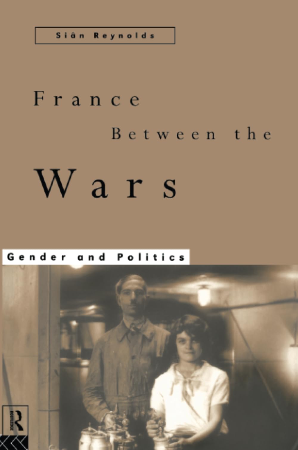 France Between the Wars: Gender and Politics,Used