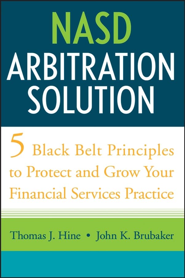 NASD Arbitration Solution: Five BlackBelt Principles to Protect and Grow Your Financial Services Practice,Used
