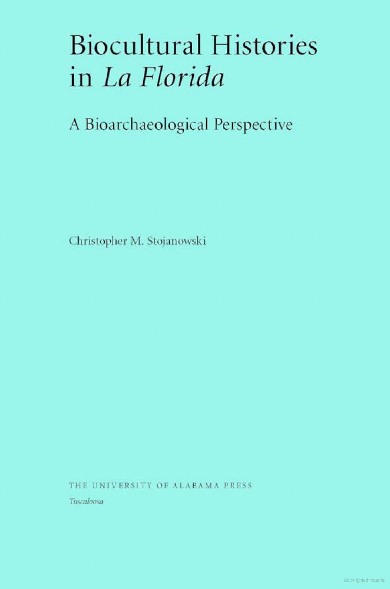 Biocultural Histories In La Florida: A Bioarchaeological Perspective,Used