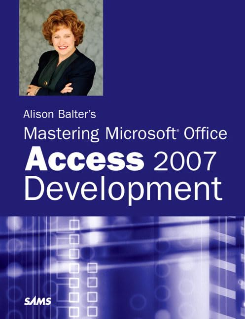 Alison Balter'S Mastering Microsoft Office Access 2007 Development,Used