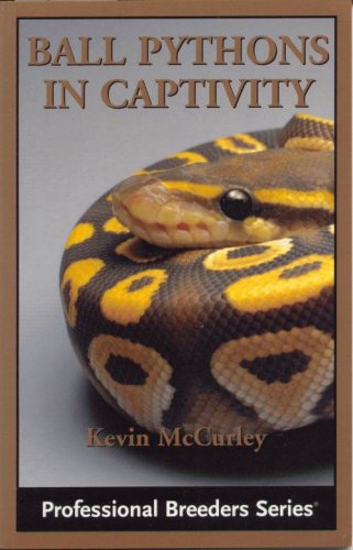 Ball Pythons In Captivity (Professional Breeders Series)-used