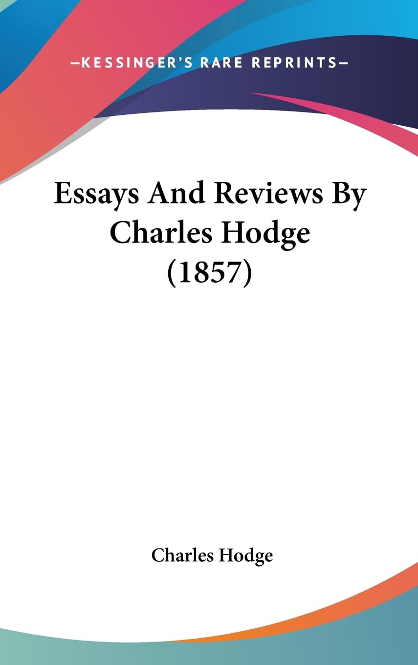 Essays And Reviews By Charles Hodge (1857),Used