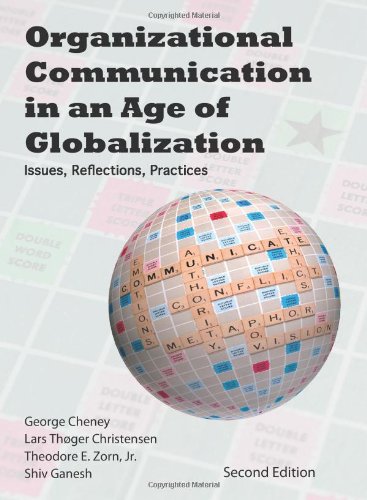 Organizational Communication in an Age of Globalization: Issues, Reflections, Practices,New