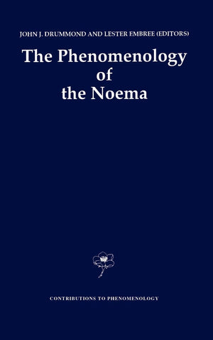 The Phenomenology of the Noema (Contributions to Phenomenology, 10),New