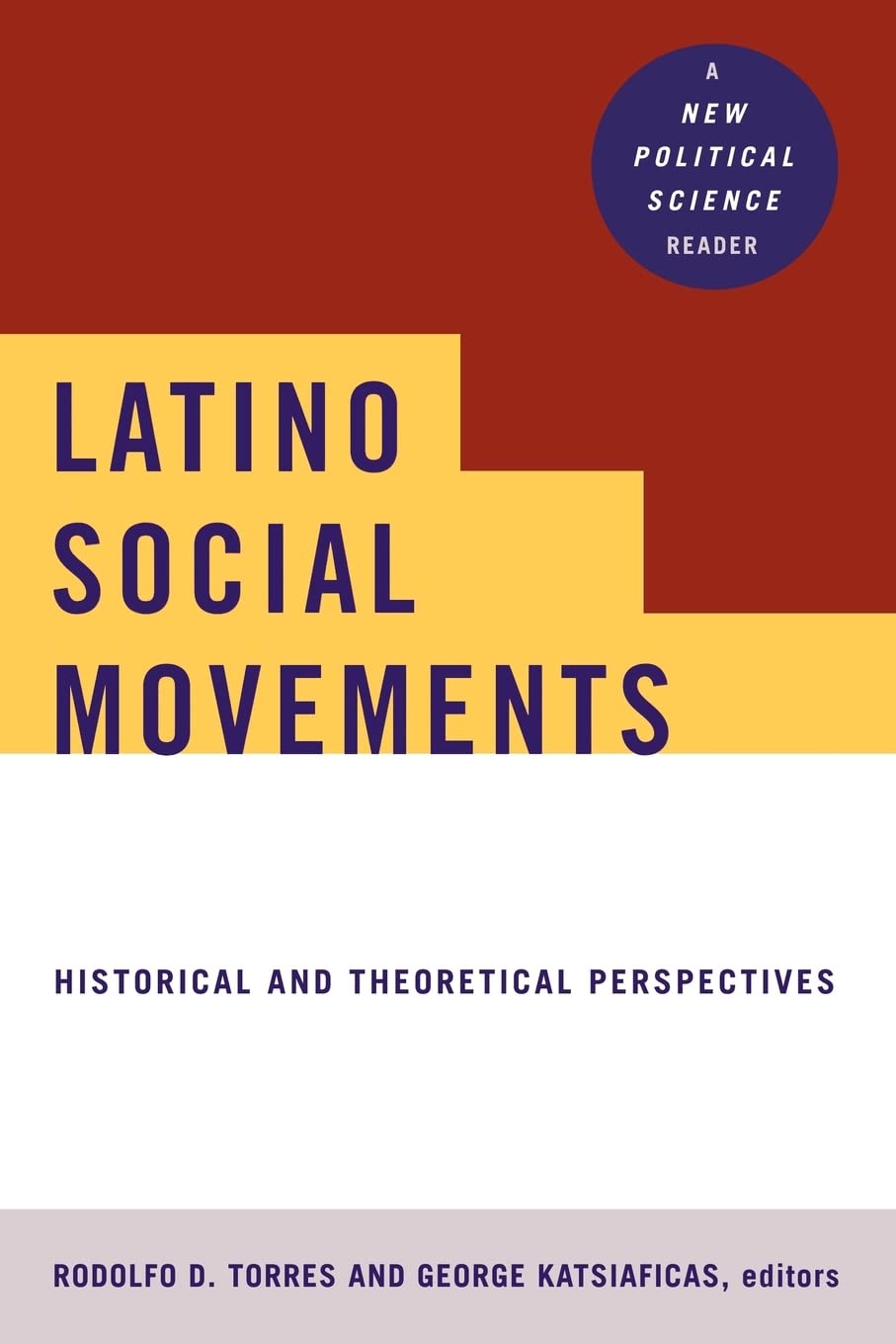 Latino Social Movements: Historical And Theoretical Perspectives (New Political Science),New