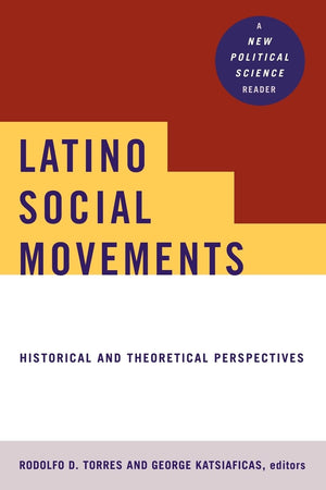 Latino Social Movements: Historical and Theoretical Perspectives (New Political Science),Used