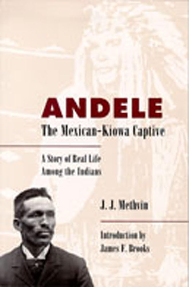 Andele, The Mexicankiowa Captive: A Story Of Real Life Among The Indians,Used