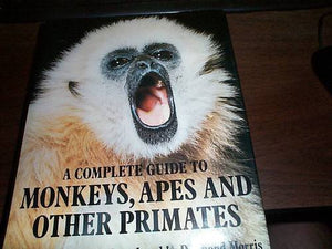 A Complete Guide to Monkeys, Apes and Other Primates,Used