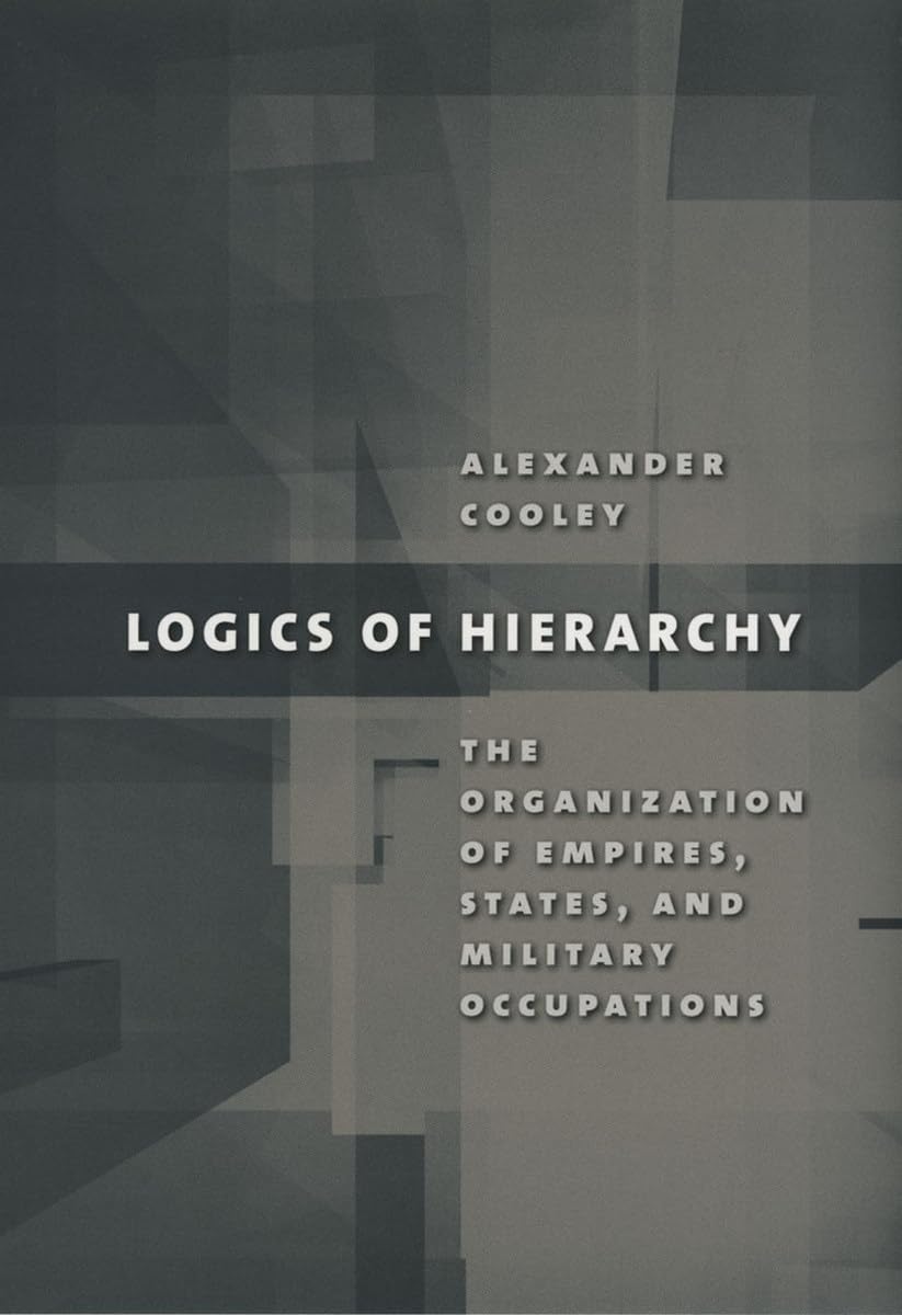 Logics of Hierarchy: The Organization of Empires, States, and Military Occupations,Used