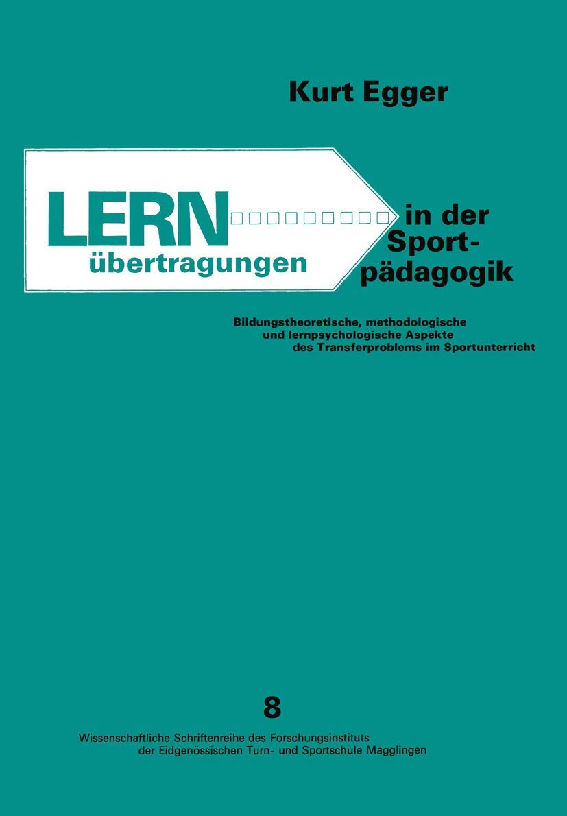 Lernbertragungen in der Sportpdagogik: Bildungstheoretische, methodologische und lernpsychologische Aspekte des Transfer Problem,Used