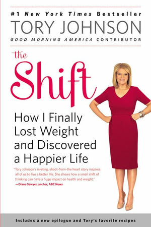 The Shift: How I Finally Lost Weight And Discovered A Happier Life