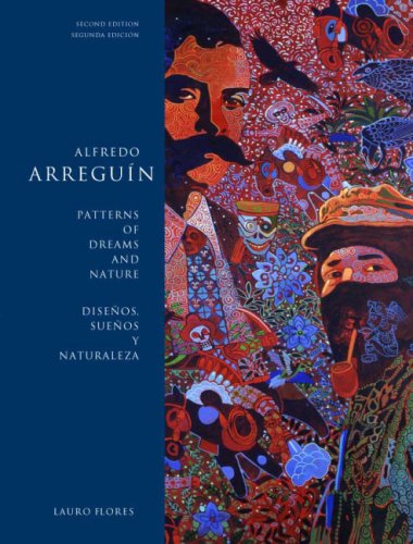 Alfredo Arreguin: Patterns of Dreams and Nature / Disenos, Suenos y Naturaleza, Second Edition (Jacob Lawrence Series on America,Used