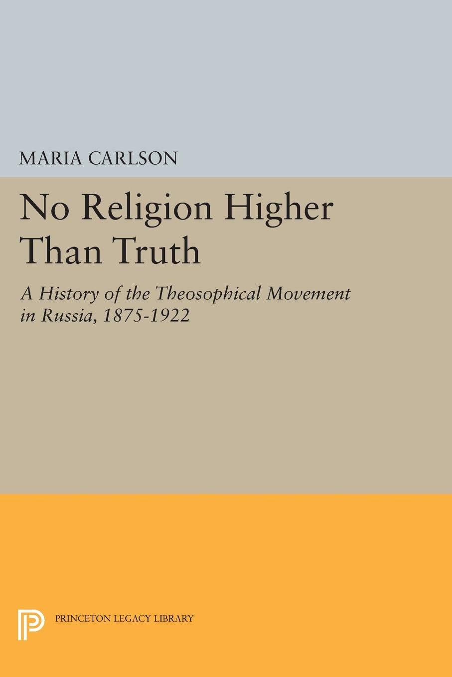 No Religion Higher Than Truth (Princeton Legacy Library, 1750),Used