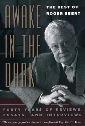 Awake In The Dark: The Best Of Roger Ebert,New