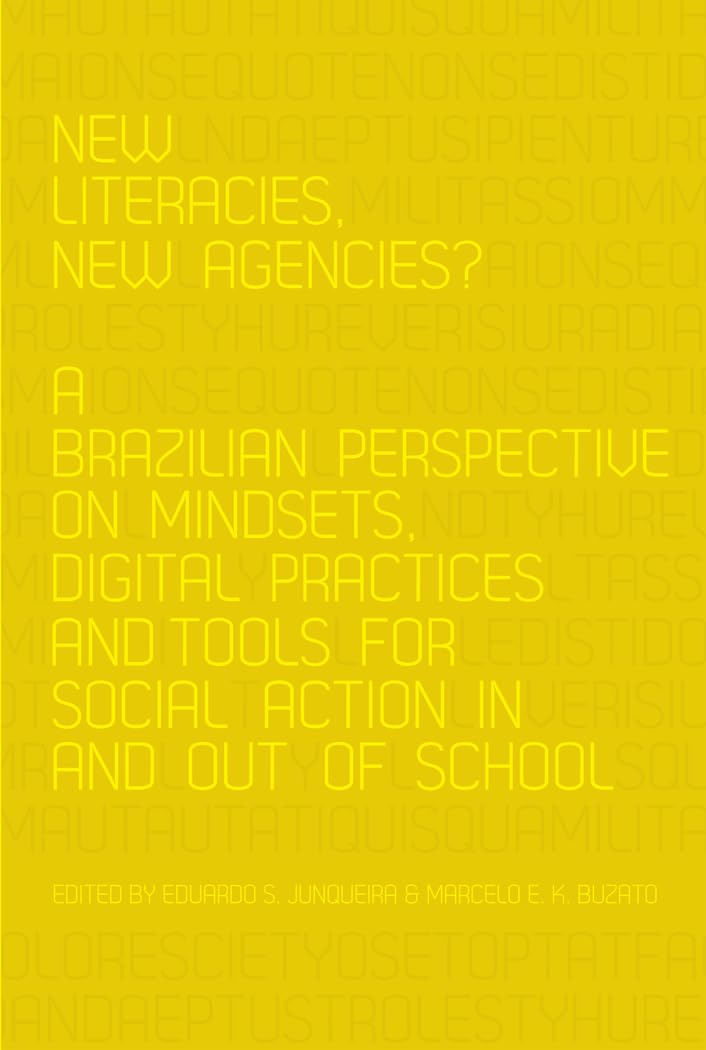 New Literacies, New Agencies?: A Brazilian Perspective on Mindsets, Digital Practices and Tools for Social Action In and Out of ,Used