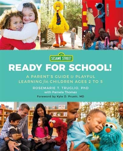 Sesame Street: Ready For School!: A Parent'S Guide To Playful Learning For Children Ages 2 To 5