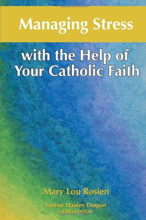 Managing Stress with the Help of Your Catholic Faith,Used