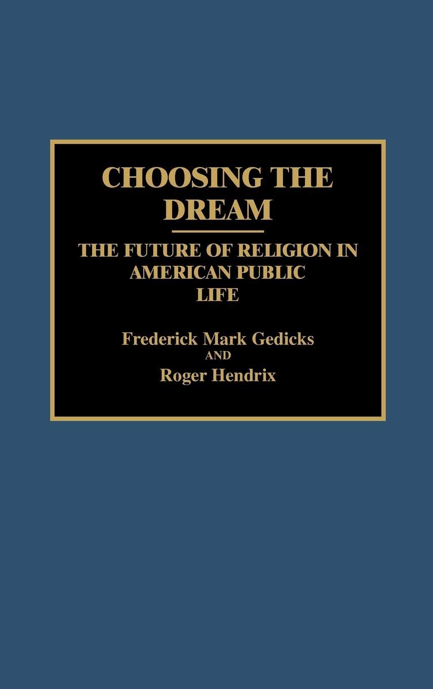 Choosing The Dream: The Future Of Religion In American Public Life (Contributions To The Study Of Religion),Used