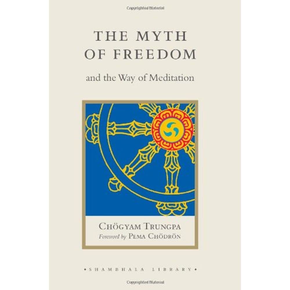 The Myth of Freedom and the Way of Meditation (Shambhala Library),New