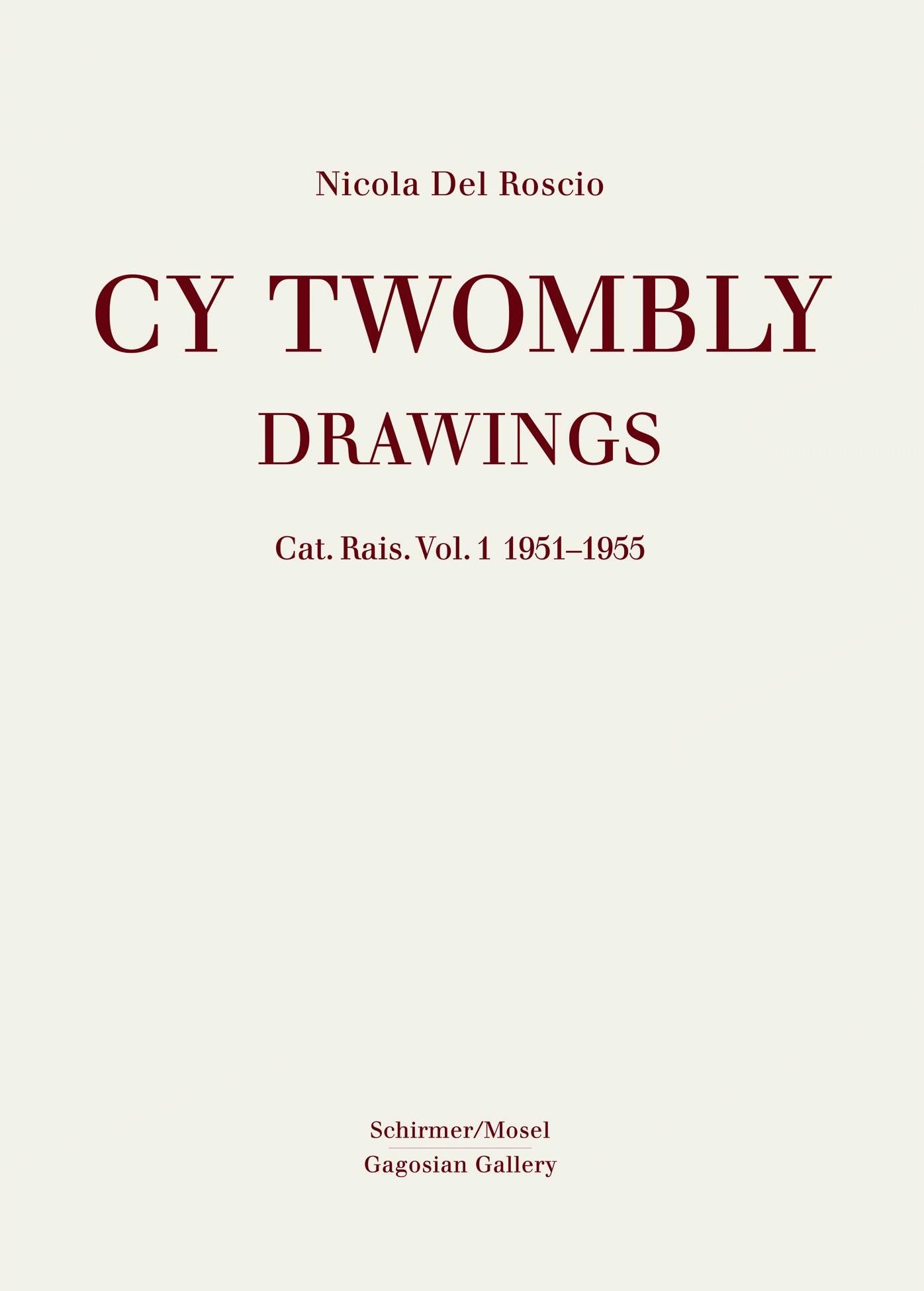 Cy Twombly: Drawings. Cat. Rais. Vol 1 1951  1955