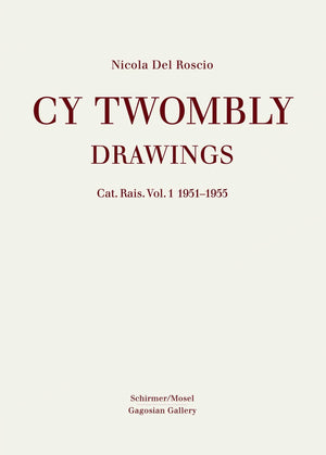 Cy Twombly: Drawings. Cat. Rais. Vol 1 1951  1955
