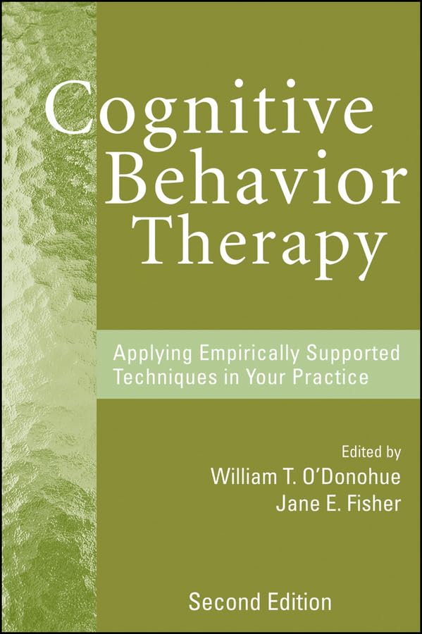 Cognitive Behavior Therapy: Applying Empirically Supported Techniques In Your Practice