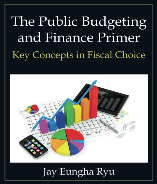 The Public Budgeting and Finance Primer: Key Concepts in Fiscal Choice,Used