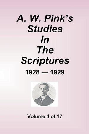 A.W. Pink's Studies In The Scriptures  192829, Volume 4 of 17,Used