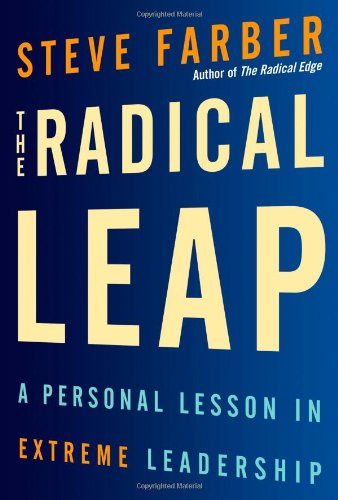 The Radical Leap: A Personal Lesson in Extreme Leadership,Used