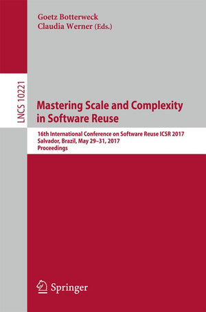 Mastering Scale and Complexity in Software Reuse: 16th International Conference on Software Reuse, ICSR 2017, Salvador, Brazil, ,Used