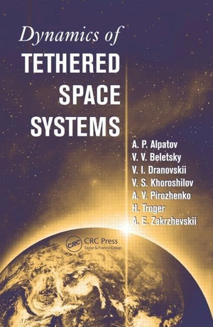 Dynamics of Tethered Space Systems (Advances in Engineering Series),Used