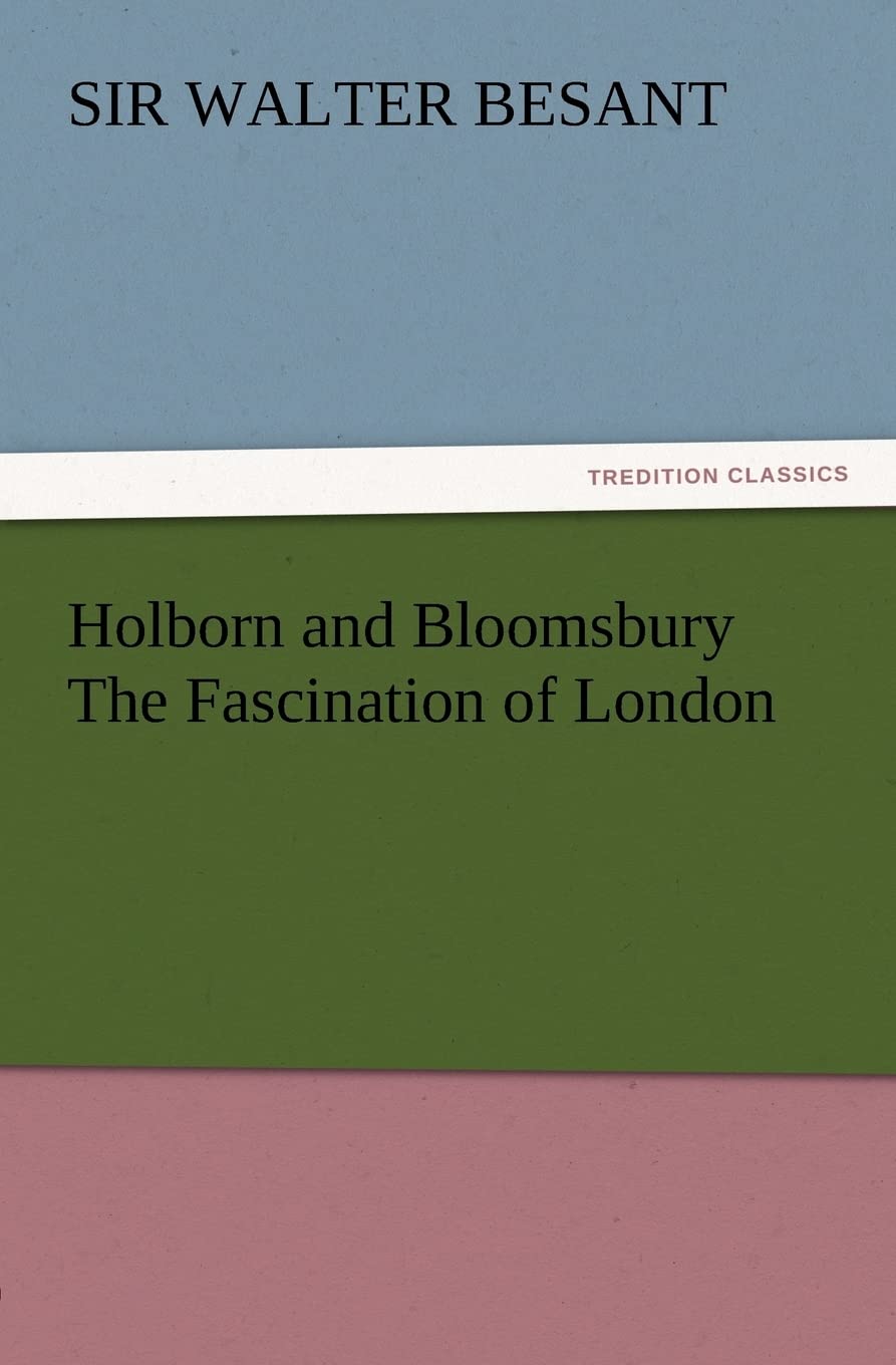 Holborn and Bloomsbury the Fascination of London,Used