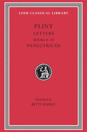 Letters, Volume II: Books 810. Panegyricus (Loeb Classical Library),Used