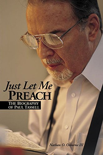 Just Let Me Preach: The Biography of Paul Tassell,Used