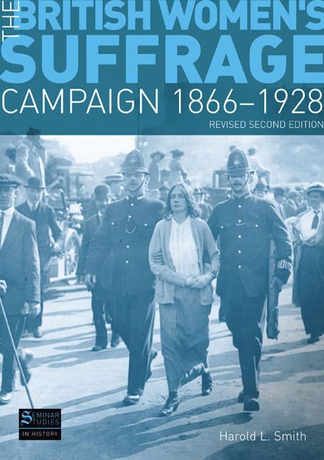 The British Women's Suffrage Campaign 18661928: Revised 2nd Edition (Seminar Studies),Used