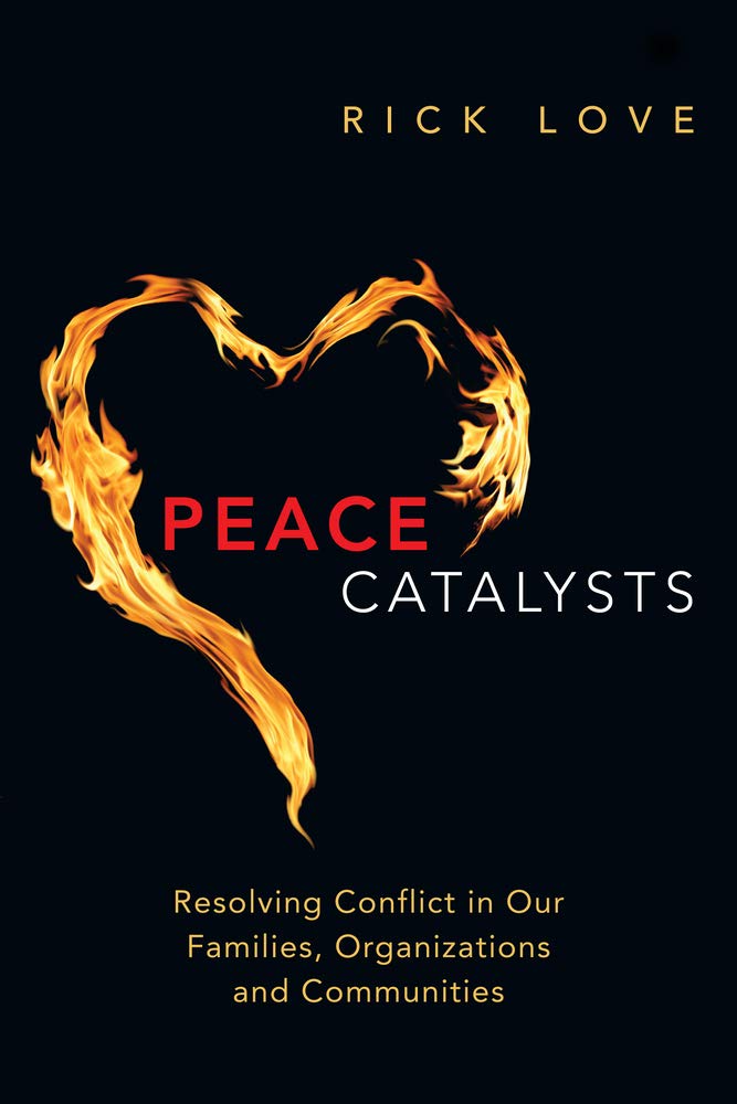 Peace Catalysts: Resolving Conflict in Our Families, Organizations and Communities,Used